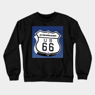 Get your kicks on route 66 Crewneck Sweatshirt